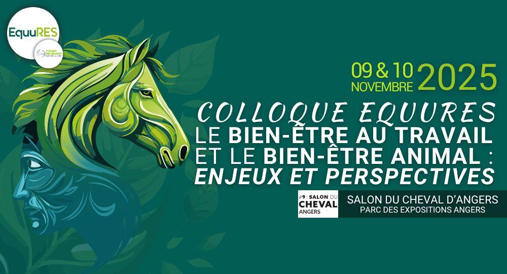 Colloque EquuRES : Le bien-être au travail et le bien-être animal : enjeux et perspectives