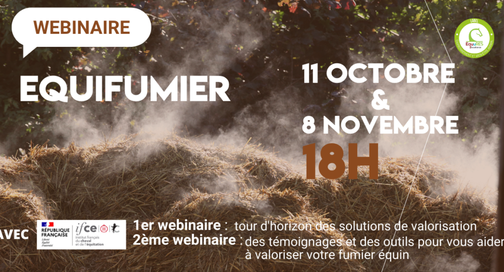 WEBINAIRE DU LABEL EQUURES - EQUI'FUMIER, TOUR  D'HORIZON DES SOLUTIONS DE VALORISATION