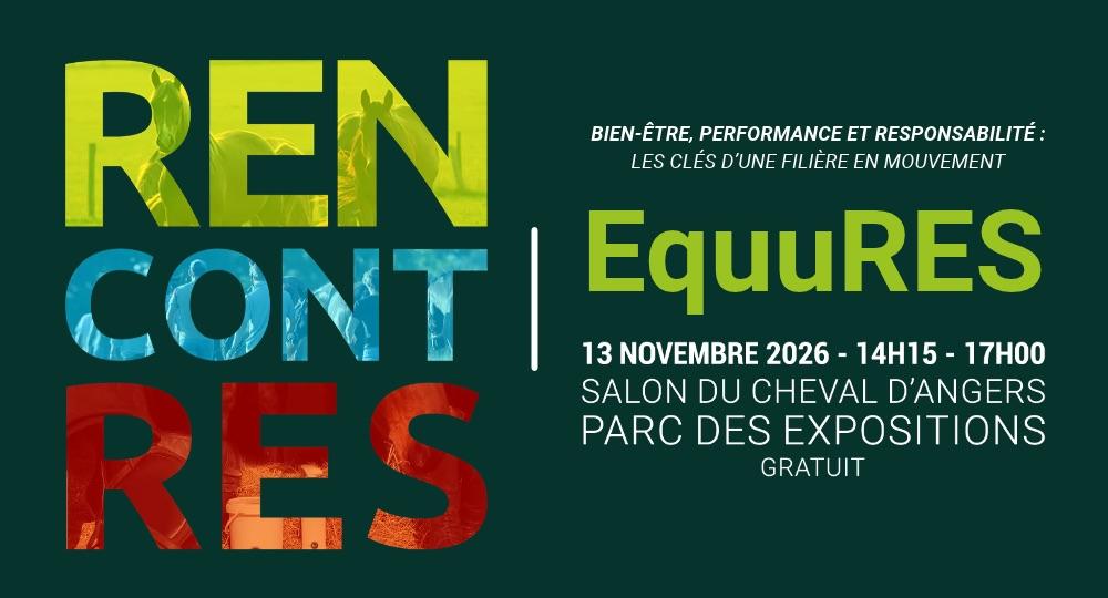 Les rencontres EquuRES : bien-être, performance et responsabilité, les clés d'une filière en mouvement